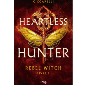 Heartless Hunter, tome 2 - Rebel witch