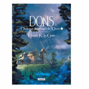 Chroniques des rivages de l'Ouest, tome 1 : Dons