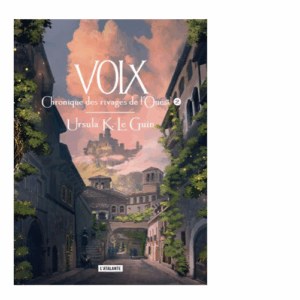 Chroniques des rivages de l'Ouest, tome 2 : Voix