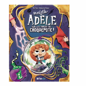 Mortelle Adèle sur les traces du Croquepote!