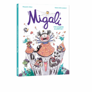 Migali, tome 2 - Une araignée au plafond!