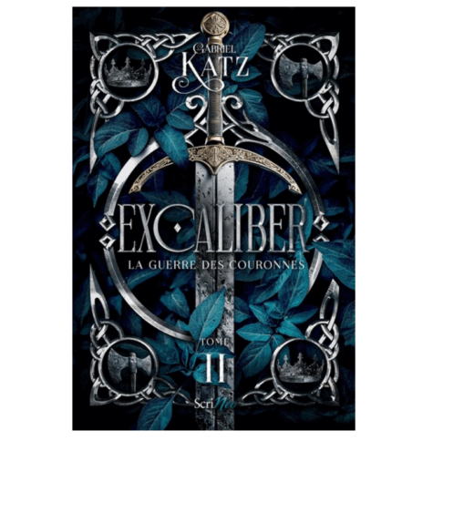 Excaliber, tome 2 : La guerre des couronnes