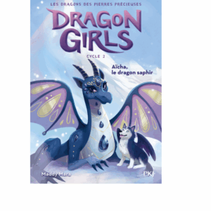 Dragon girls, cycle 2 : Aïcha, le dragon saphir