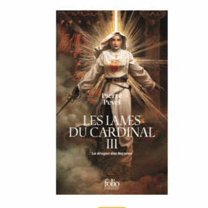 Les lames du cardinal, tome 3 : Le dragons des Arcanes