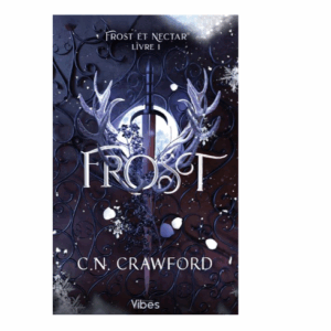 Frost et nectar, tome 1 : Frost