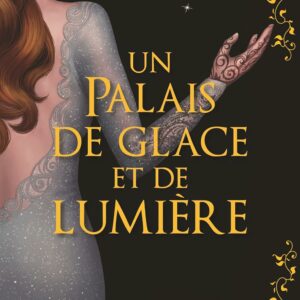 Un palais d'épines et de roses, tome 4 : Un palais de glace et de lumière (Relié)