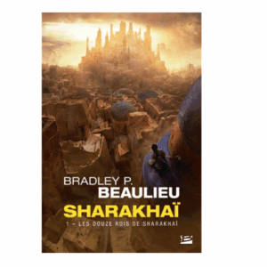 Sharakhaï, tome 1 : Les douze rois de Sharakhaï (Poche)
