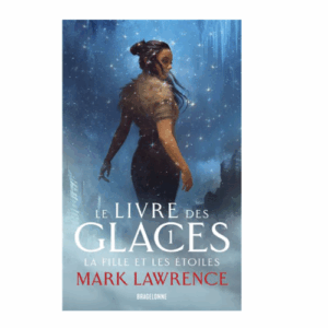 Le livre des glaces, tome 1 : La fille et les étoiles