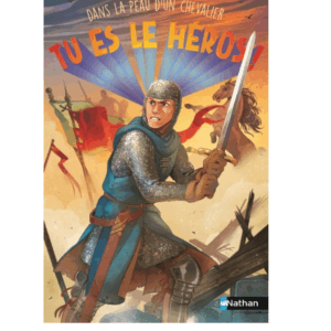 Tu es le héros : Dans la peau d'un chevalier
