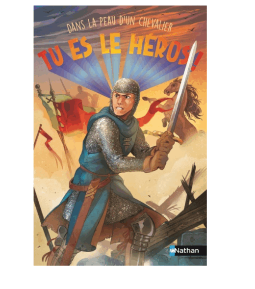 Tu es le héros : Dans la peau d'un chevalier