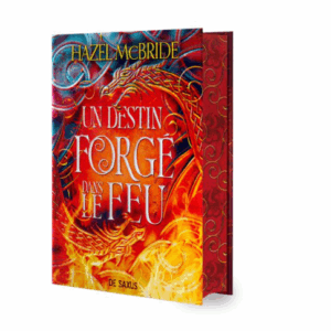 Les liens d'Erisocia, tome 1 : Un destin forgé dans le feu (Reliée)
