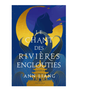 Le chant des rivières englouties