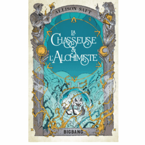 La chasseuse & l'Alchimiste (Poche)