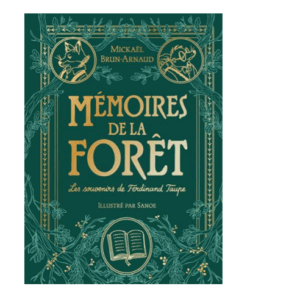 Mémoires de la forêt, tome 1 : Les souvenirs de Ferdinand Taupe (Edition prestige)