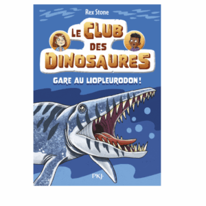 Le Club des Dinosaures, Tome 7 : Gare au Liopleurodon!
