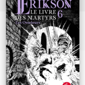 Le livre des Martyrs - Tome 6 : Les Osseleurs